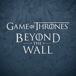 Game Of Thrones: Beyond The Wall